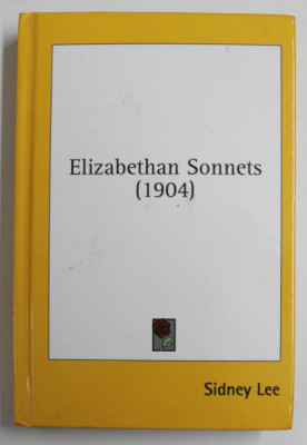 ELIZABETHAN SONNETS by SIDNEY LEE , 1904 , EDITIE ANASTATICA , RETIPARITA 2009 foto