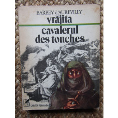 Vrajita - Cavalerul des Touches - Barbey d&#039; Aurevilly