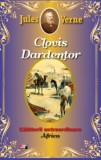 Clovis Dardentor - Jules Verne - Carte Beletristica Aventura