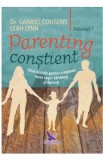 Parenting constient vol. 1+2 - Gabriel Cousens, Leah Lynn