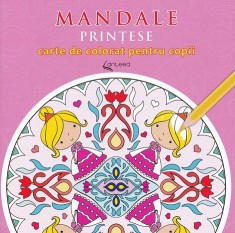 Mandale printese - Carte de colorat pentru copii - Anteea