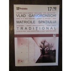MATRICILE SPATIULUI TRADITIONAL - VLAD GAIVORONSCHI