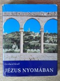 Gerhard Kroll, J&eacute;zus Nyom&aacute;ban (Pe urmele lui Isus; arheologie creștină)