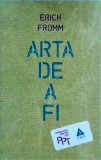 Arta de a fi - Erich Fromm, Editura Trei, Psihologie, Dezvoltare personala, Limba Romana, Brosata, Stare Buna