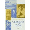 Viharos idők - A Hatvany csal&aacute;d legend&aacute;s &ouml;r&ouml;ks&eacute;ge - Hatvany Helga