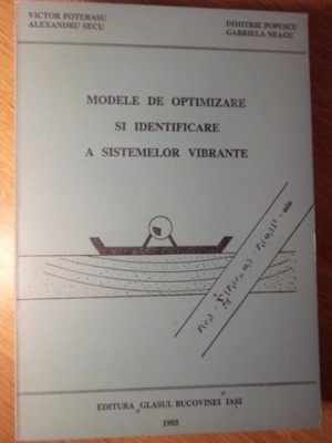 MODELE DE OPTIMIZARE SI IDENTIFICARE A SISTEMELOR VIBRANTE-V. POTERASU, AL. SECU, D. POPESCU, G. NEAGU-128682 foto