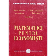 Matematica Pentru Economisti - Rodica Trandafir, Aurora Baciu, Rodica Ioan, Silvi,559715