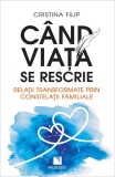 Cand viata se rescrie Relatii transformate prin constelatii familiale Niculescu Carte Non-fictiune Paperback brosat