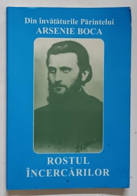DIN INVATATURILE PARINTELUI ARSENIE BOCA , ROSTUL INCERCARILOR , 2004 , PREZINTA SUBLINIERI foto