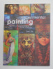 EXPERIMENATAL PAINTING - INSPIRATIONAL APPROACHES FOR MIXED MEDIA ART by LISA L. CYR , 2011