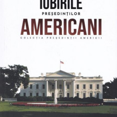 Președinții americani... Iubirile președinților americani - Paperback brosat - Jakob van Eriksson - Neverland