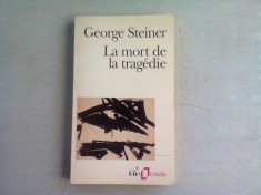 LA MORT DE LA TRAGEDIE - GEORGE STEINER