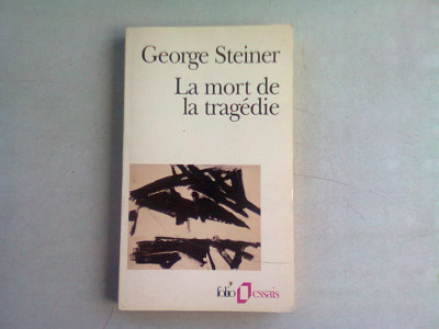 LA MORT DE LA TRAGEDIE - GEORGE STEINER foto