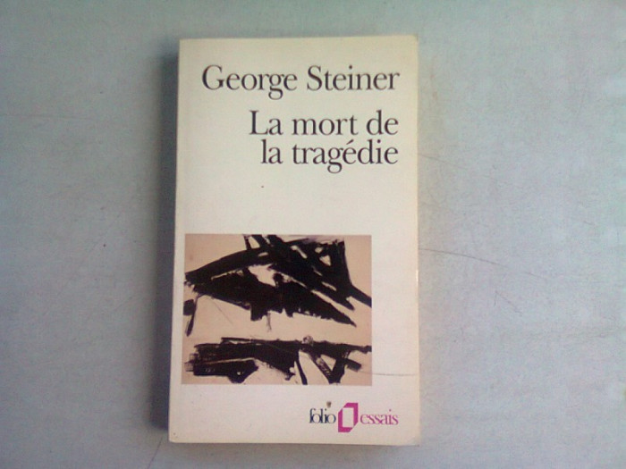 LA MORT DE LA TRAGEDIE - GEORGE STEINER