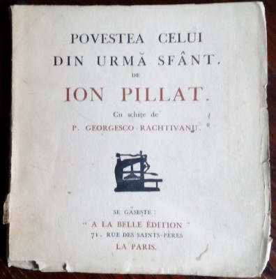 ION PILLAT-POVESTEA CELUI DIN URMA SFANT/DEBUT/PARIS 1912/DESENE P.G.-RACHTIVANU foto