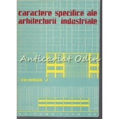 Caractere Specifice Ale Arhitecturii Industriale - Solomon Z.