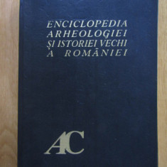 Enciclopedia arheologiei si istoriei vechi a Romaniei volumul 1