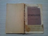 SYMPOSION - PLATON - St. Bezdechi (trad.) - Monitorul Oficial, 1944, 156 p., Alta editura