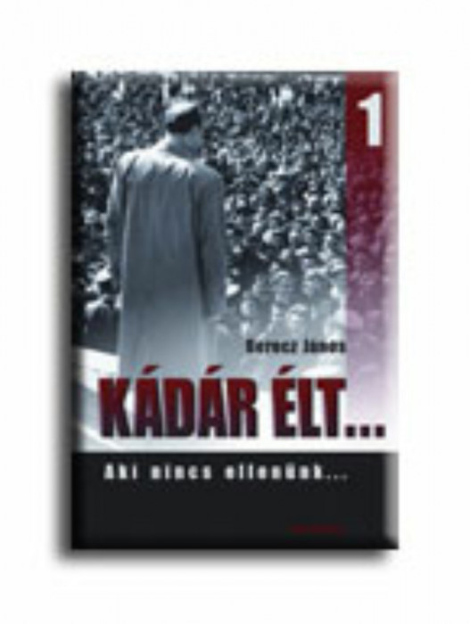 K&Aacute;D&Aacute;R &Eacute;LT....... - Berecz J&aacute;nos