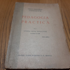PEDAGOGIE PRACTICA - Stiinta Artei Didactice - I - Stefan Barsanescu -1946, 255p