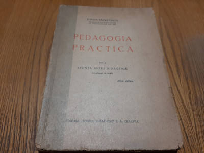 PEDAGOGIE PRACTICA - Stiinta Artei Didactice - I - Stefan Barsanescu -1946, 255p foto