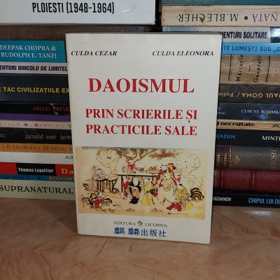 CULDA CEZAR - DAOISMUL _PRIN SCRIERILE SI PRACTICILE SALE , 1995 * foto