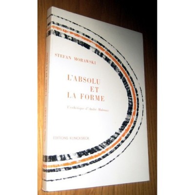 L&amp;#039;absolu et la forme L&amp;#039;esthetique d&amp;#039;Andre Malraux Stefan Morawski foto