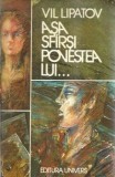 Asa sfarsi povestea lui... - Vil Lipatov