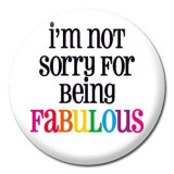 Cumpara ieftin Insigna - I&#039;m not sorry for being fabulous | Dean Morris