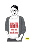 Hipster Hitler - HC - Hardcover - Archana Kumar, James Carr - Grafic Art