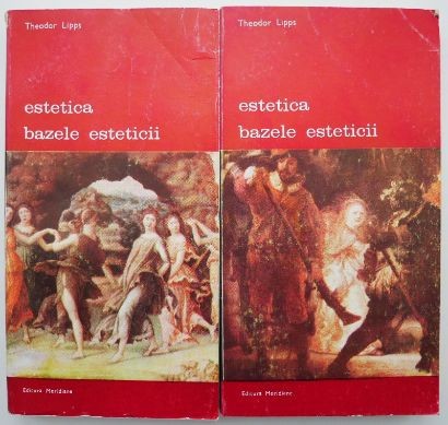 Estetica. Bazele esteticii (2 volume) &ndash; Theodor Lipps