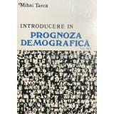 Mihai Tarca - Introducere in prognoza demografica (Editia: 1974)