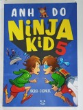 NINJA KIDS 5 : ROBO - CLONELE de ANH DO , ilustratii de ANTON EMDIN , 2021 , * PREZINTA HALOURI DE APA