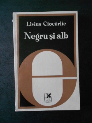 LIVIUS CIOCARLIE - NEGRU SI ALB foto