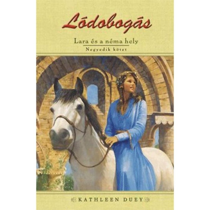 L&oacute;dobog&aacute;s - Lara &eacute;s a n&eacute;ma hely - L&oacute;dobog&aacute;s - Kathleen Duey