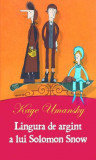 Lingura de argint a lui Solomon Snow - Paperback brosat - Kaye Umansky - RAO