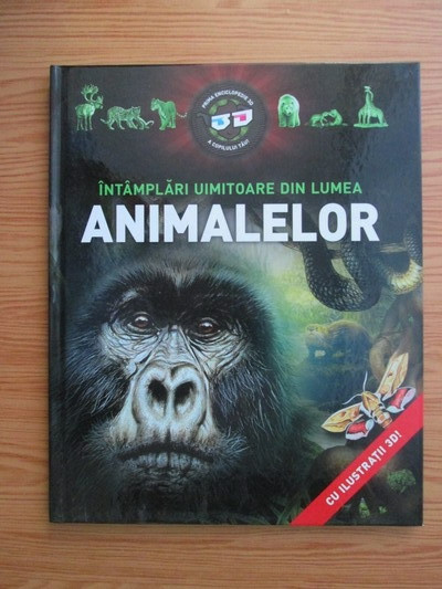 INTAMPLARI UIMITOARE DIN LUMEA ANIMALELOR, CU ILUSTRATII 3D. NU INCLUDE OCHELARII 3D