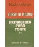 Radu Tudoran - Retragerea fara torte ( SFARSIT DE MILENIU # 2 )