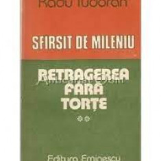 Radu Tudoran - Retragerea fara torte ( SFARSIT DE MILENIU # 2 )