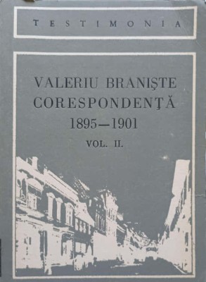 CORESPONDENTA 1895-1901 VOL.2-VALERIU BRANISTE-142903 foto