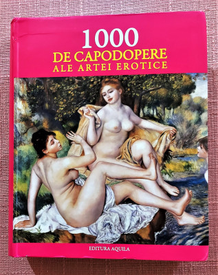 1000 de capodopere ale artei erotice. Editura Aquila, 2008 - Hans-Jurgen Dopp foto