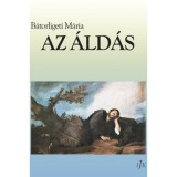 Az &aacute;ld&aacute;s - B&aacute;torligeti M&aacute;ria