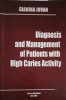 DIAGNOSIS AND MANAGEMENT OF PATIENTS WITH HIGH CARIES ACTIVITY-GIANINA IOVAN-253050