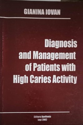 DIAGNOSIS AND MANAGEMENT OF PATIENTS WITH HIGH CARIES ACTIVITY-GIANINA IOVAN-253050 foto