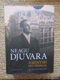 Neagu Djuvara - Amintiri din pribegie 1948-1990 (Humanitas, 2012, editia a X-a, 617 pagini) Biografii, Memorii si Jurnale
