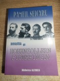 Pamfil Seicaru - Dinastia de Hohenzollern Sigmaringen (Biblioteca Aletheia, 2002)