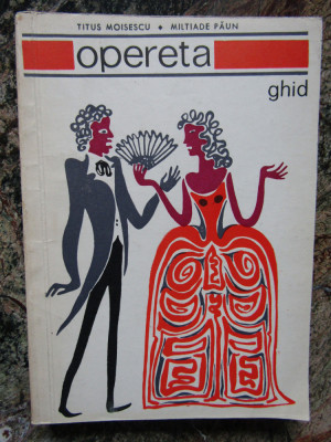 OPERETA -GHID - TITUS MOISESCU, MILTIADE PAUN foto