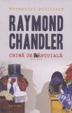 Raymond Chandler - Crima de mantuiala