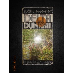 EUGEN PANIGHIANT - DELTA DUNARII SI COMPLEXUL LAGUNAR RAZELM (fara harta)