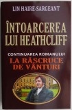 Cumpara ieftin Intoarcerea lui Heathcliff - Lin Haire-Sargeant - Roman Beletristica